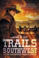 Trails Southwest: In The Southwest Trails Series