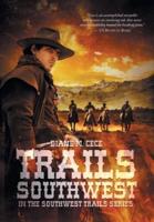 Trails Southwest: In The Southwest Trails Series