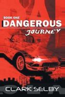 Dangerous Journey: Book One