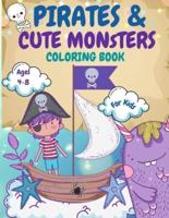 Pirates and Monsters Coloring Book For Kids: For Children Age 4-8, 8-12, Discover Hours of Coloring Fun for Kids, Monsters Coloring Book for Kids Ages 2-4 4-8, Teens Activity Book Colouring Pirates Kids Workbook Pirates Books For Teens