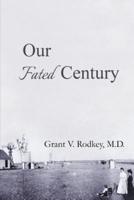 Our Fated Century