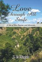 Love Through All Strife: A Tale of War, Passion, and Adventure