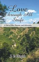 Love Through All Strife: A Tale of War, Passion, and Adventure