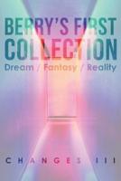 Berry's First Collection: Dream /Fantasy/ Reality