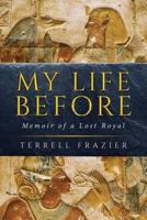My Life Before: Memoir of a Lost Royal