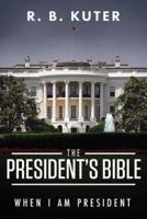 The President's Bible: When I Am President