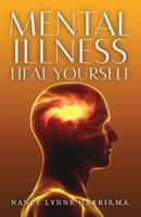 Mental Illness Heal Yourself