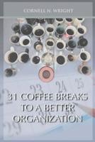 31 Coffee Breaks to a Better Organization