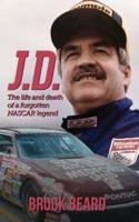 J. D.: The Life and Death of a Forgotten NASCAR Legend, Brock Beard