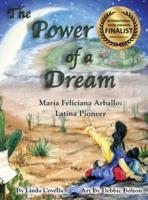 The Power of a Dream Maria Feliciana Arballo