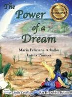 The Power of a Dream Maria Feliciana Arballo Latina Pioneer