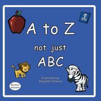 A to Z, Not Just ABC