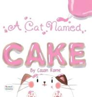 A Cat Named Cake