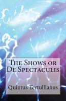 De Spectaculis: The Shows