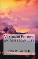 Vladimir Petrov: an American Life