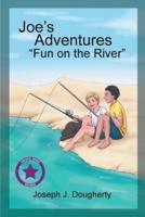 Joe's Adventures: Fun on the River
