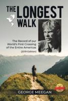 The Longest Walk: The Record of our World's First Crossing of the Entire Americas (2019 Edition)