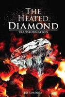 The Heated Diamond:Transformation