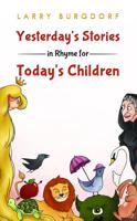 Yesterday's Stories in Rhyme for Today's Children