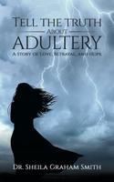 Tell the Truth About Adultery