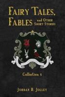 Fairy Tales, Fables and Other Short Stories