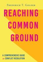 Reaching Common Ground: A Comprehensive Guide to Conflict Resolution