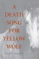 A Death Song for Yellow Wolf