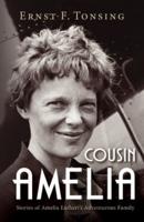 Cousin Amelia: Stories of Amelia Earhart's Adventurous Family