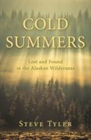 Cold Summers: Lost and Found in the Alaskan Wilderness