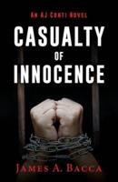 Casualty of Innocence: An AJ Conti Novel