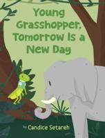 Young Grasshopper, Tomorrow Is a New Day