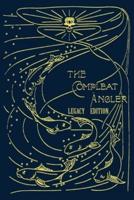 The Compleat Angler - Legacy Edition: A Celebration Of The Sport And Secrets Of Fishing And Fly Fishing Through Story And Song