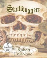 Skullduggery: Large Print Edition