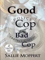 Good Cop Bad Cop: Large Print Edition