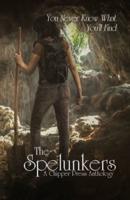 The Spelunkers: A Chipper Press Anthology