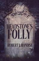 Headstone's Folly
