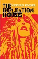 The Duplication House