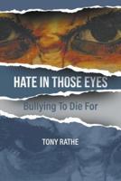 Hate in Those Eyes: Bullying To Die For