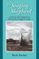The Singing Shepherd : A heroic tale inspired by David, hero king of Israel