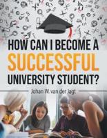 How Can I Become a Successful University Student?