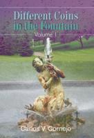 Different Coins in the Fountain: Volume 1