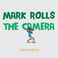 Mark Rolls the Camera