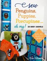 Sew Penguins, Puppies, Porcupines...oh My!