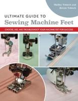 Ultimate Guide to Sewing Machine Feet