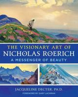 The Visionary Art of Nicholas Roerich