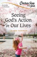 Everyday Catholicism. Seeing God's Action in Our Lives