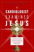 A Cardiologist Examines Jesus