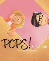 Pops! A Tall Tale by Winky Rutherford