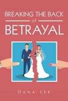 Breaking the  Back of  Betrayal