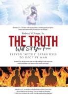 The Truth Will Set You Free: Eleven "Myths" Satan Uses to Deceive Man